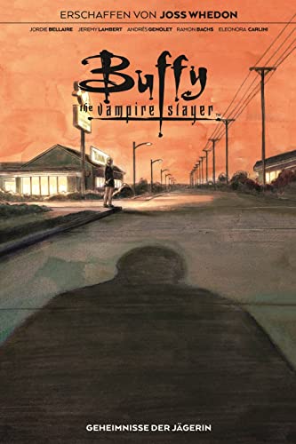 Buffy the Vampire Slayer: Bd. 6: Geheimnisse der Jägerin Buffy the Vampire Slayer: Bd. 6: Geheimnisse der Jägerin