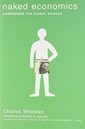 Naked Economics: Undressing the Dismal Science von W. W. Norton & Company