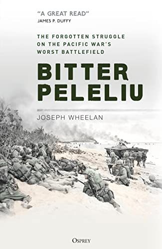 Bitter Peleliu: The Forgotten Struggle on the Pacific War's Worst Battlefield von Osprey Publishing