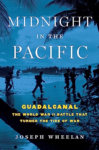 Midnight in the Pacific: Guadalcanal -- The World War II Battle That Turned the Tide of War Midnight in the Pacific: Guadalcanal -- The World War II Battle That Turned the Tide of War