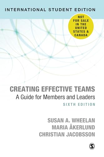 Creating Effective Teams - International Student Edition: A Guide for Members and Leaders von Sage Publications