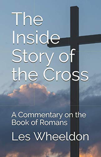 The Inside Story of the Cross: A Commentary on the Book of Romans von Independently published