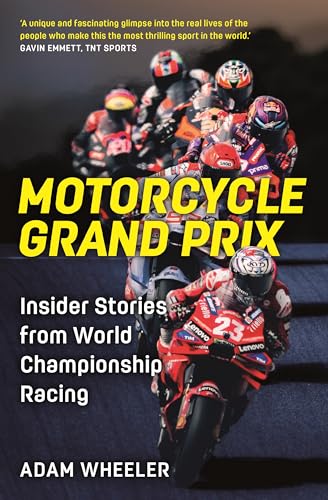Motorcycle Grand Prix: Insider Stories from World Championships Racing von O Mara Books Ltd.