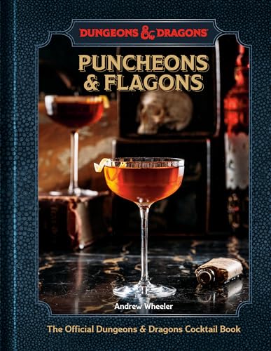 Puncheons and Flagons: The Official Dungeons & Dragons Cocktail Book [A Cocktail and Mocktail Recipe Book] von Ten Speed Press