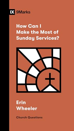 How Can I Make the Most of Sunday Services? (Church Questions) von Crossway Books