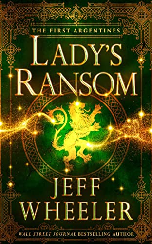 Lady's Ransom (The First Argentines, 3, Band 3)
