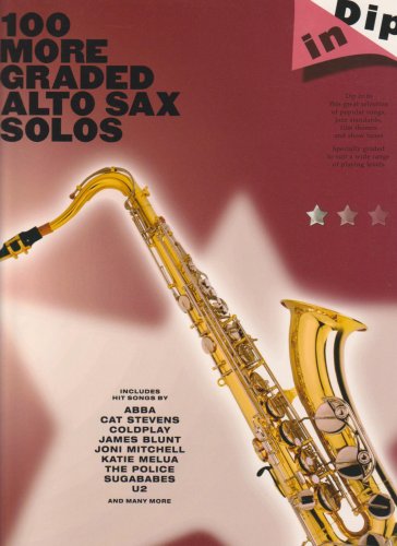 Dip In: 100 More Graded Alto Sax Solos: Noten, Sammelband für Alt-Saxophon