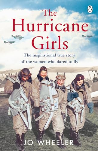 The Hurricane Girls: The inspirational true story of the women who dared to fly The Hurricane Girls: The inspirational true story of the women who dared to fly