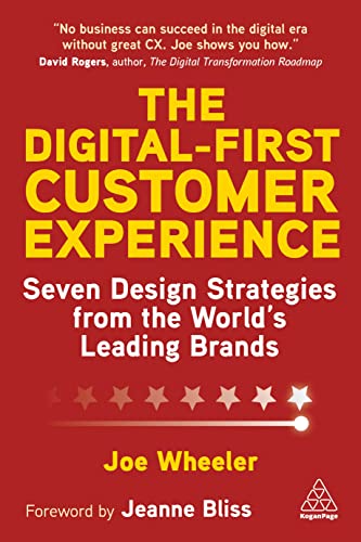 The Digital-First Customer Experience: Seven Design Strategies from the World’s Leading Brands: Seven Design Strategies from the World’s Leading Brands von Kogan Page