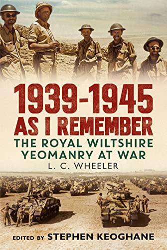 1939-1945: As I Remember: The Royal Wiltshire Yeomanry at War von Fonthill Media Ltd