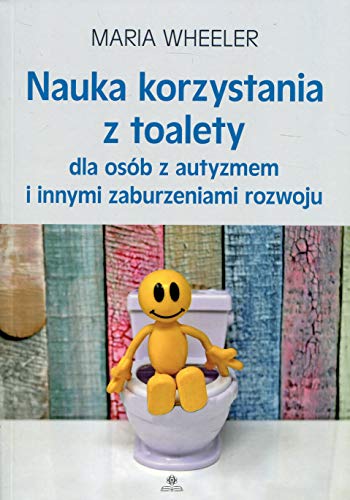 Nauka korzystania z toalety dla osob z autyzmem i innymi zaburzeniami rozwoju