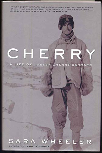 Cherry: A Life of Apsley Cherry-Garrard