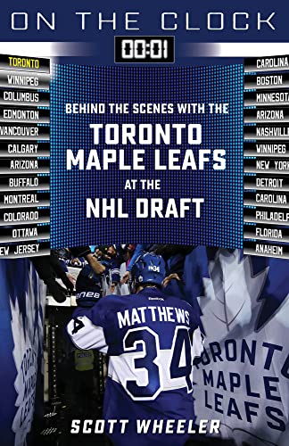 Toronto Maple Leafs: Behind the Scenes With the Toronto Maple Leafs at the NHL Draft (On the Clock) von Triumph Books