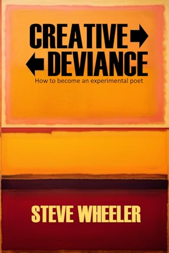 Creative Deviance: How to become an experimental poet von Independently published