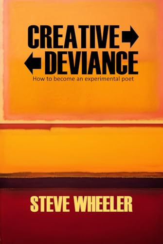 Creative Deviance: How to become an experimental poet von Independently published