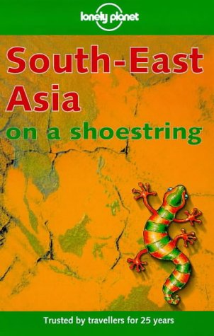 South East Asia (Lonely Planet Shoestring Guide)