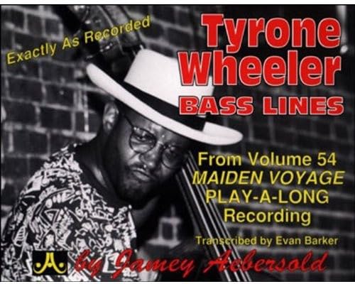 Tyrone Wheeler Bass Lines: From Volume 54 Maiden Voyage Play-A-Long Recording: Transcribed from Volume 54