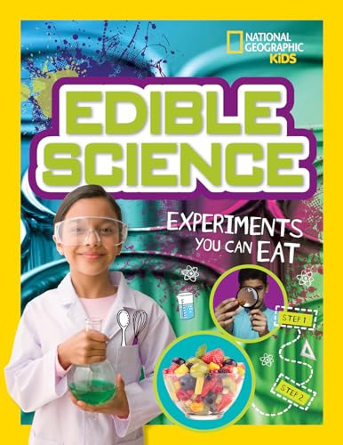 Edible Science: Experiments You Can Eat von National Geographic Kids