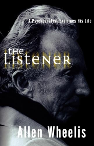 The Listener: A Psychoanalyst Examines His Life