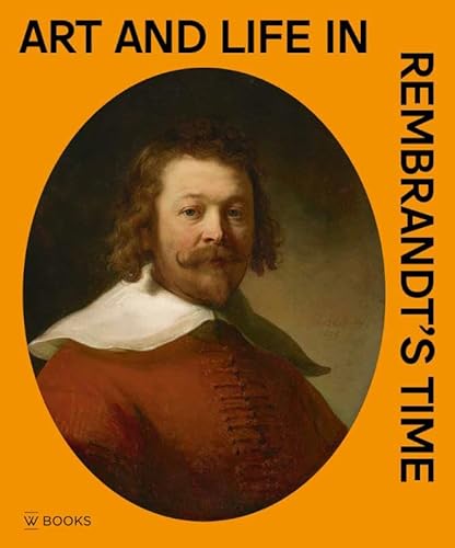 Art and life in Rembrandt's time (ENGELS) von Wbooks