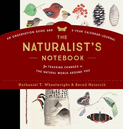 The Naturalist's Notebook: An Observation Guide and 5-Year Calendar-Journal for Tracking Changes in the Natural World around You von Storey Publishing