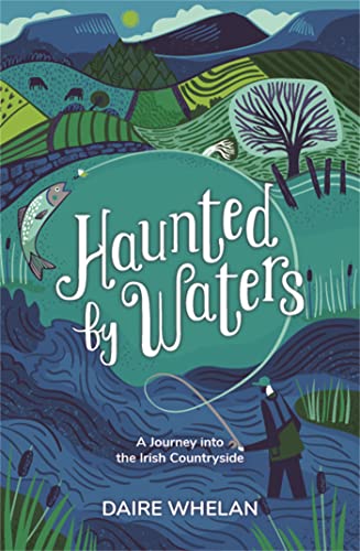Haunted by Waters: A Journey into the Irish Countryside Haunted by Waters: A Journey into the Irish Countryside von Hachette Books Ireland