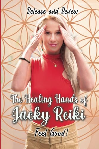 The Healing Hands of Jacky Reiki: Release and Renew! The Healing Hands of Jacky Reiki: Release and Renew! von Filament Publishing