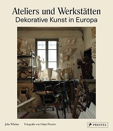 Ateliers und Werkstätten: Dekorative Kunst in Europa