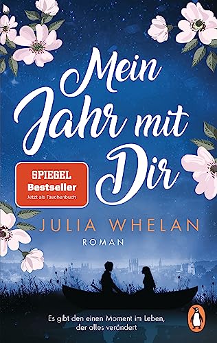 Mein Jahr mit Dir: Roman - »Eine originelle Liebesgeschichte vor einer wunderbaren Kulisse – und eine Achterbahn der Gefühle.« Für Sie von PENGUIN VERLAG