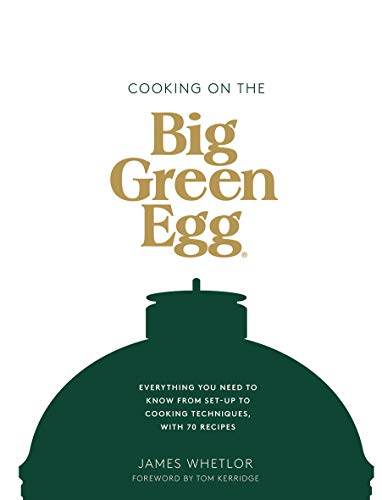 Cooking on the Big Green Egg: Everything You Need to Know from Set-Up to Cooking Techniques, With 70 Recipes Cooking on the Big Green Egg: Everything You Need to Know from Set-Up to Cooking Techniques, With 70 Recipes von Quadrille Publishing