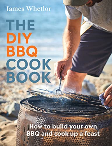 The DIY BBQ Cookbook: How to Build You Own BBQand Cook Up a Feast von Quadrille Publishing Ltd