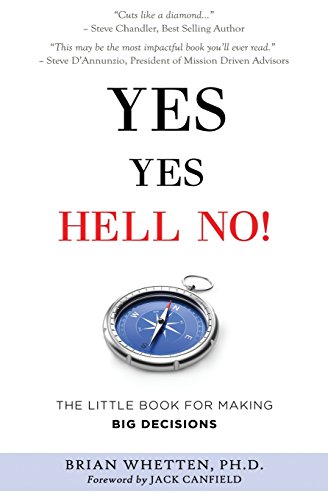 Yes Yes Hell No: The Little Book for Making Big Decisions