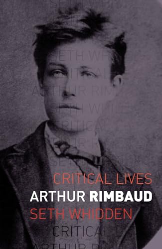 Arthur Rimbaud (Critical Lives) von Reaktion Books