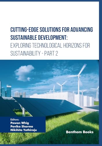 Cutting-Edge Solutions for Advancing Sustainable Development: Exploring Technological Horizons for Sustainability - Part 2 von Bentham Science Publishers
