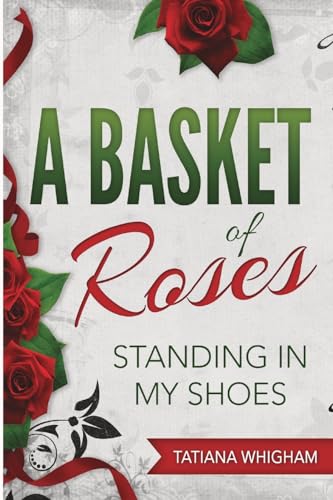 A Basket of Roses: Standing in My Shoes von Blurb