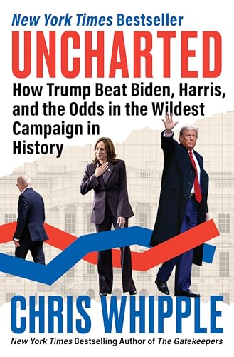 Uncharted: How Trump Beat Biden, Harris, and the Odds in the Wildest Campaign in History von Harper Influence