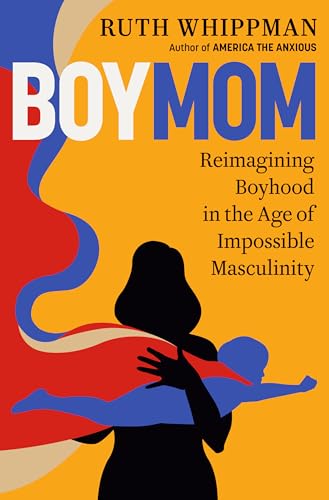 BoyMom: Reimagining Boyhood in the Age of Impossible Masculinity von Harmony Books