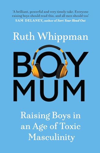 BoyMum: Raising Boys in an Age of Toxic Masculinity von Quercus