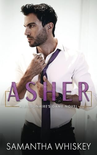 Asher: A Billionaire Opposites Attract Novel (Billionaire's Game series, Band 1) von Independently published
