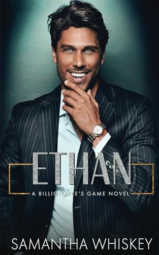 Ethan: A Billionaire's Game Novel (Billionaire's Game series, Band 3)