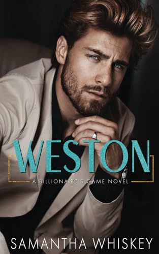 Weston: A Billionaire's Game Novel (Billionaire's Game series, Band 2)
