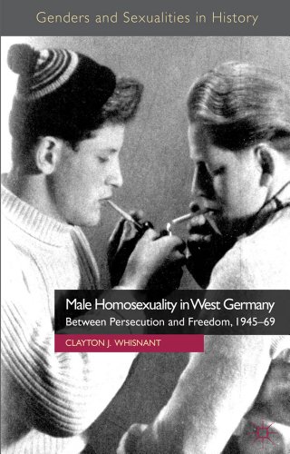 Male Homosexuality in West Germany: Between Persecution and Freedom, 1945-69 (Genders and Sexualities in History) von MACMILLAN