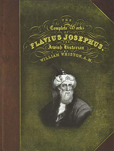 The Complete Works of Flavius Josephus: The Jewish Historian