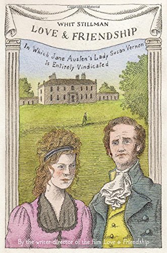 Love & Friendship: In Which Jane Austen's Lady Susan Vernon Is Entirely Vindicated von Little, Brown and Company