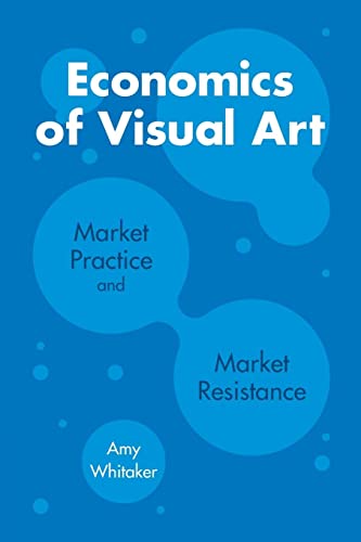 Economics of Visual Art: Market Practice and Market Resistance