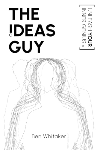 The Ideas Guy: Unleash Your Inner Genius von Code Breaker Inc.