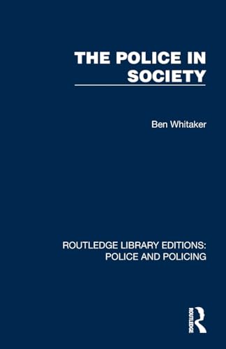 The Police in Society (Routledge Library Editions: Police and Policing) von Routledge
