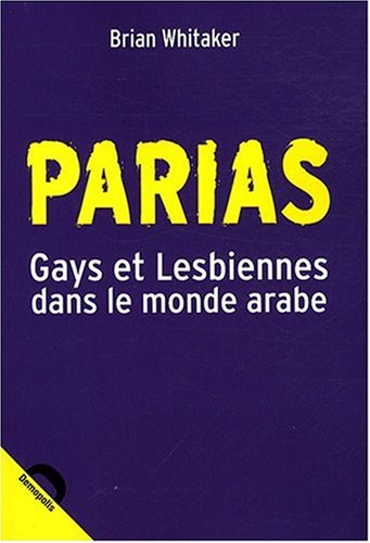 Parias: Gays et Lesbiennes dans le monde arabe
