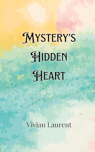 Mystery's Hidden Heart Mystery's Hidden Heart von Creative Arts Management OÜ