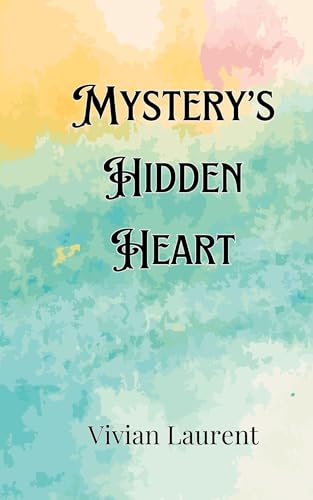 Mystery's Hidden Heart Mystery's Hidden Heart von Creative Arts Management OÜ